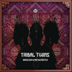 Tribal Twins - Breezer & Metacórtex (Original Mix)👻[Phantom Unit Rec] {PREVIEW}