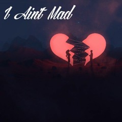 I Ain't Mad