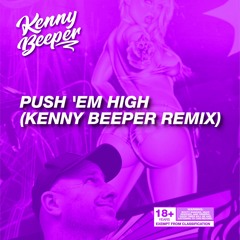 Push 'Em High (Kenny Beeper Remix)