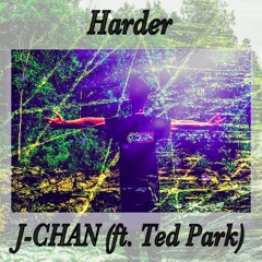 Harder (Ft. Ted Park)