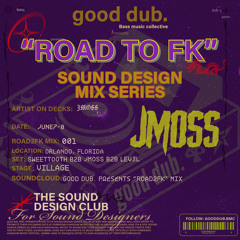good dub. “ROAD2FK” Mix: JMOSS