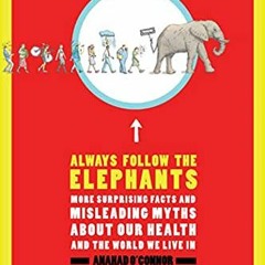 ✔️ [PDF] Download Always Follow the Elephants: More Surprising Facts and Misleading Myths about
