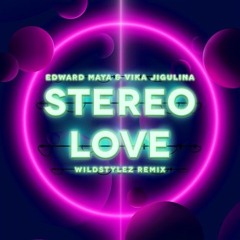 Edward Maya & Vika Jigulina - Stereo Love (Wildstylez Remix)