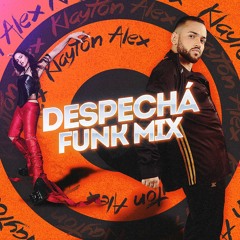 Despechá (Funk Mix) [Prod. Klayton Alex] (Versão sem distorção está gratuita no botão COMPRAR)