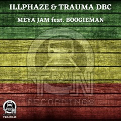 TRAIN045 - ILLPHAZE & TRAUMA DBC feat. BOOGIEMAN - MEYA JAM