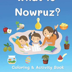 [READ] EBOOK 💑 What is Nowruz?: Coloring and Activity Book by  Yasmin Hashemi [EPUB