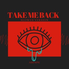 Take Me Back (Slowed Version)