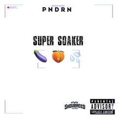 PNDRN - Super Soaker