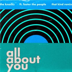 All About You (feat. Foster The People) [THAT KIND Remix]