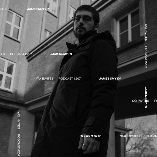 Yax Invites #207 - James Smyth