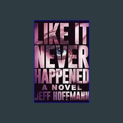 Ebook PDF  📖 Like it Never Happened: A Novel Read Book