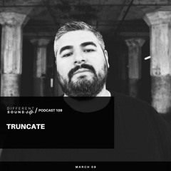 DifferentSound invites Truncate / Podcast #109