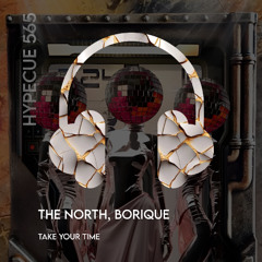The North, BoriQue - Take Your Time (Original Mix)