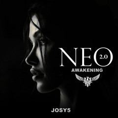 𝐍𝐄𝐎 𝟐.𝟎 - AWAKENING by Josy5