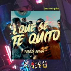 Fuerza Regida - Que Se Te Quito (Tech K4N0 Edit.)  (Out Now)