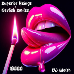 Superior Beings x Devilish Smiles