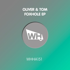 Oliver & Tom - Foxhole (Original Mix) [What Happens]