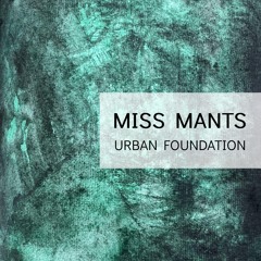 Miss Mants - Urban Foundation