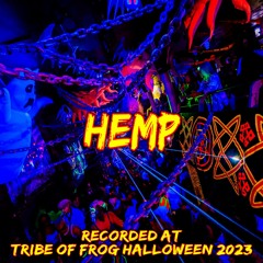 Hemp - Recorded at TRiBE of FRoG Halloween - October 2023