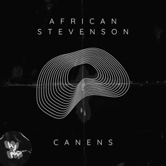 African Stevenson - Canens (Original Mix)