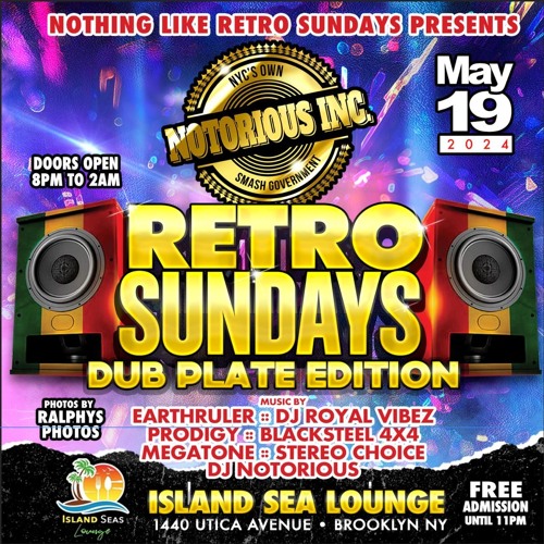 RETRO SUNDAYS DUBPLATE EDITION FT.NOTORIOUS INC