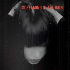 Screaming in the rain