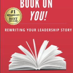[VIEW] EBOOK 📖 Managing the Book on YOU!: Rewriting your leadership story by  Dr. La
