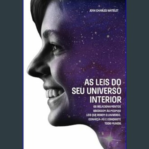 (DOWNLOAD PDF)$$ ✨ As Leis do Seu Universo Interior: O Comportamento Humano Obedece às Mesmas Leis