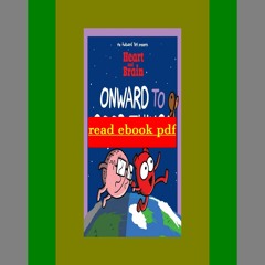 PDF..!! [Download] The Awkward Yeti Presents Heart and Brain Onward to Good Things! A Heart and Brai