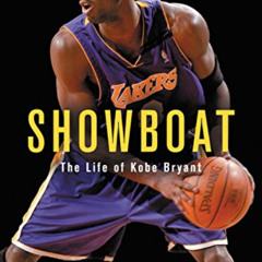 free EBOOK 📙 Showboat: The Life of Kobe Bryant by  Roland Lazenby [EBOOK EPUB KINDLE