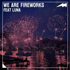 We Are Fireworks (feat. Luna)