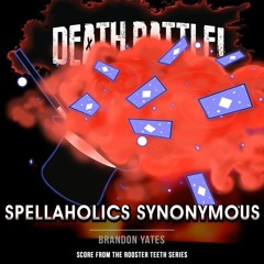 Death Battle  Spellaholics Synonymous (From The Rooster Teeth Series)