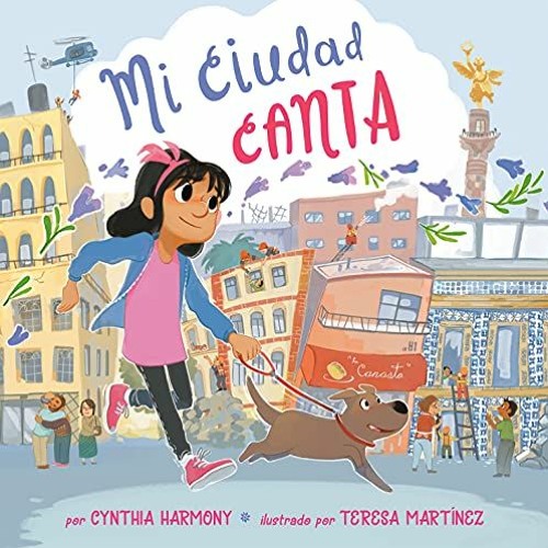 [Read] EBOOK EPUB KINDLE PDF Mi ciudad canta (Spanish Edition) by  Cynthia Harmony,Adriana Dominguez