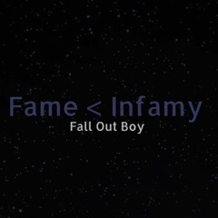 Fame < Infamy (Fall Out Boy Cover)