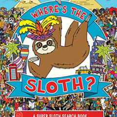 DOWNLOAD EPUB 🎯 Where's the Sloth?: A Super Sloth Search Book (Volume 3) (A Remarkab