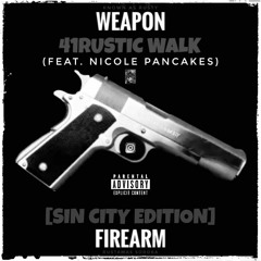 WEAPON - FIREARM (feat. Nicole Pancakes) [Sin City Edition]