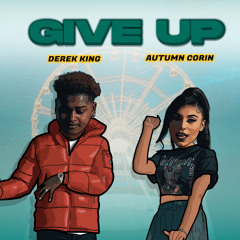 Give Up (feat. Derek King)