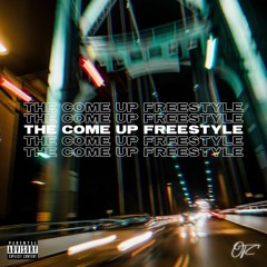 THE COME UP FREESTYLE
