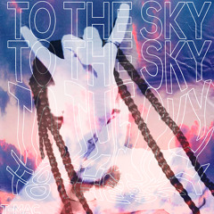 T-Mac - To The Sky (Prod.Mxrio)