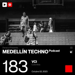 MTP 183 - Medellin Techno Podcast Episodio 183 - VCI Live