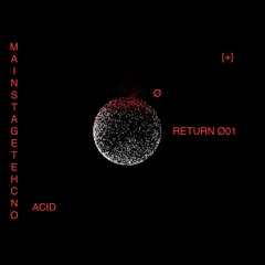 MAINSTAGE TECHNO I ACID - Return Ø01