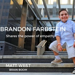 Matt West | Power of Empathy with Brandon Farbstein