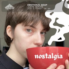 Emotional Soup - Juste Hervée (Février 2024)