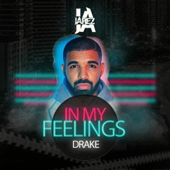 Drake - In my Feelings (Jarez MashUp)