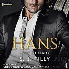 FREE Audiobook 🎧 : Hans (Alliance Series 4), By S.J. Tilly