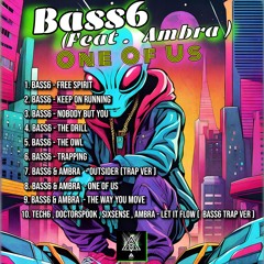 Bass6 & Ambra - One Of Us  ( FULL ALBUM  TRAP MIXED 2024 )