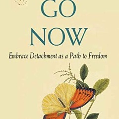 Get KINDLE 📤 Let Go Now: Embrace Detachment as a Path to Freedom (Addiction Recovery