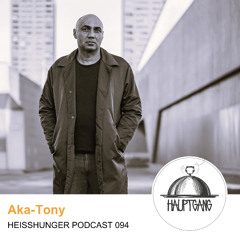 Aka-Tony - Heißhunger Podcast 094