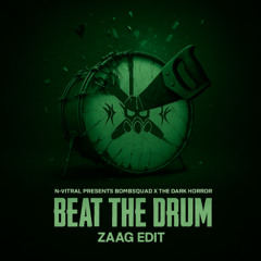 N-Vitral presents BOMBSQUAD & THE DARK HORROR - BEAT THE DRUM (ZAAG EDIT) (FREE DL)