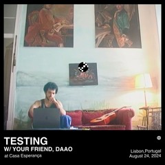 Testing w/ Your Friend, daao [Live] at Casa Esperança